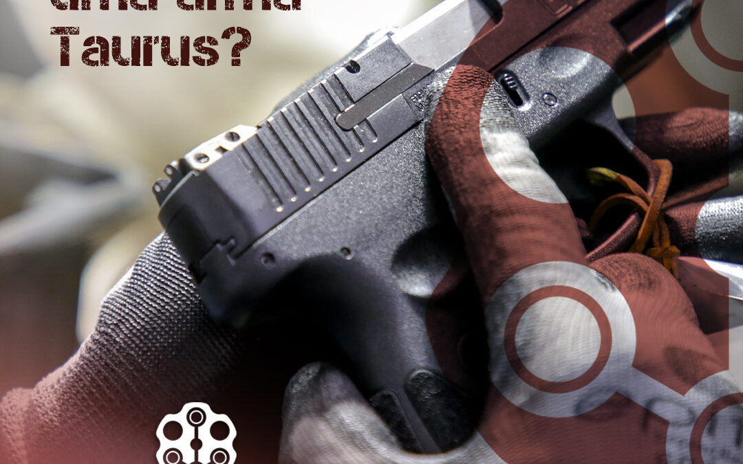 Por que escolher uma arma Taurus?